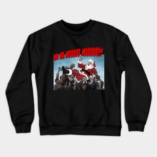 Ho Ho Nooo! Crewneck Sweatshirt